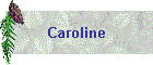 Caroline