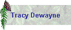 Tracy Dewayne